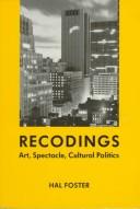 Recodings : art, spectacle, cultural politics /