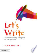 Let's write : activities to develop writing skills for 7-11 year olds /