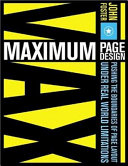 Maximum page design : pushing the boundaries of page layout under real world limitations /