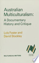 Australian multiculturalism : a documentary history and critique /