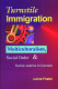 Turnstile immigration : multiculturalism, social order & social justice in Canada /