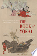 The book of yokai : mysterious creatures of Japanese folklore /