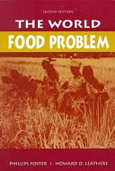 The world food problem : tackling the causes of undernutrition in the Third World /