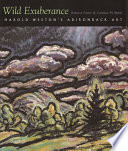Wild exuberance : Harold Weston's Adirondack art /