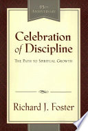 Celebration of discipline : the path to spiritual growth /