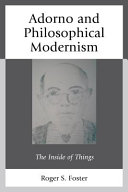 Adorno and philosophical modernism : the inside of things /