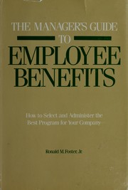 The manager's guide to employee benefits : how to select and administer the best program for your company /
