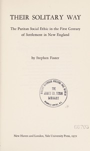 Their solitary way : the Puritan social ethic in the first century of settlement in New England.