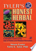 Tyler's honest herbal : a sensible guide to the use of herbs and related remedies /