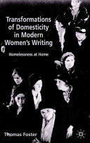 Transformations of domesticity in modern women's writing : homelessness at home /
