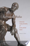 Rethinking Rufus : sexual violations of enslaved men /