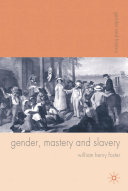 Gender, mastery and slavery : from European to Atlantic world frontiers /