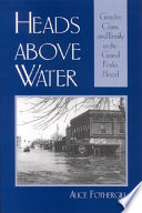 Heads above water : gender, class, and family in the Grand Forks flood /