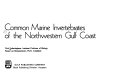 Common marine invertebrates of the northwestern gulf coast /