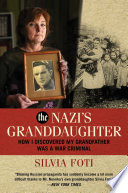 The Nazi's granddaughter : how I discovered my grandfather was a war criminal /