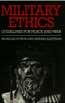 Military ethics : guidelines for peace and war /