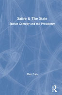 Satire & the state : sketch comedy and the presidency /