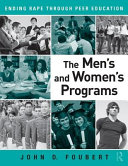 The men's and women's programs : ending rape through peer education /