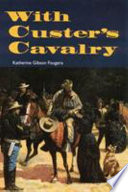 With Custer's cavalry /