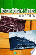 Boston's ballparks & arenas /