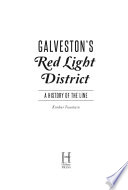Galveston's red light district : a history of The Line /