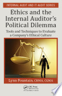 Ethics and the internal auditor's political dilemma : tools and techniques to evaluate a company's ethical culture /