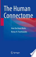 The Human Connectome : How the Brain Works /