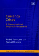 Currency crises : a theoretical and empirical perspective /