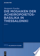 Die Mosaiken der Acheiropoietos-Basilika in Thessaloniki : Eine vergleichende Analyse dekorativer Mosaiken des 5. und 6. Jahrhunderts /