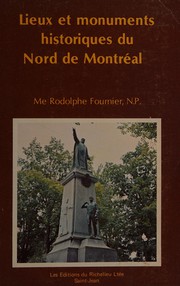Lieux et monuments historiques du Nord de Montreal /