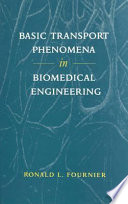 Basic transport phenomena in biomedical engineering /