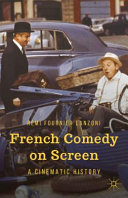 French comedy on screen : a cinematic history /