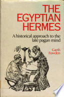 The Egyptian Hermes : a historical approach to the late pagan mind /