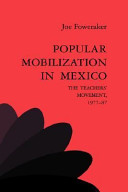 Popular mobilization in Mexico : the teachers' movement, 1977-87 /