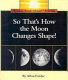 So that's how the moon changes shape! /