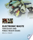 Electronic waste : toxicology and public health issues /