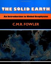 The solid earth : an introduction to global geophysics /