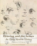 Drawing and the senses : an early modern history /