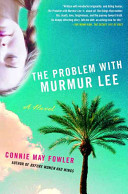 The problem with Murmur Lee : a novel /