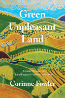Green unpleasant land : creative responses to rural Britain's colonial connections /