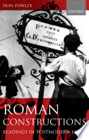 Roman constructions : readings in postmodern Latin /