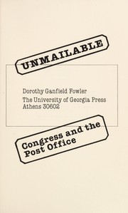 Unmailable : Congress and the Post Office /