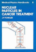 Nuclear particles in cancer treatment /
