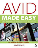 Avid made easy : video editing with Avid Free DV and the Avid Xpress family /