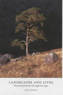 Landscapes and lives : the Scottish forest through the ages /