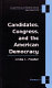 Candidates, Congress, and the American democracy /