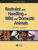 Restraint and handling of wild and domestic animals /