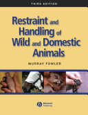 Restraint and handling of wild and domestic animals /