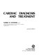 Cardiac diagnosis and treatment /