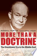 More than a doctrine : the Eisenhower era in the Middle East /